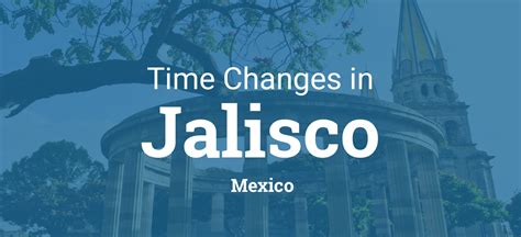 jalisco mexico time|guadalajara daylight savings time.